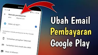 Cara Mengganti Email Pembayaran Google Play  Ganti Akun Pembayaran Di Google Play Store [upl. by Lorrayne]