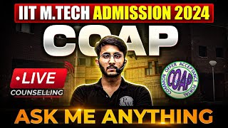 IIT MTech Admission 2024  Live counselling COAP  Ask me anything [upl. by Eelimaj939]