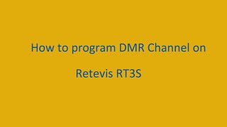 How to program DMR channel in software for Retevis RT3S [upl. by Brunhilde680]