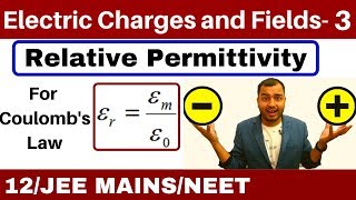 Electric Charges and Fields 03  Permittivity and Relative Permittivity For Coulombss Law [upl. by Redford]