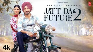 JATT DA FUTURE 2 Official Video  Virasat Sandhu  Latest Punjabi Songs 2023 [upl. by Derej]