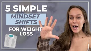 Mindset for Weight Loss  5 Simple Shifts That Will Change Everything [upl. by Anaujahs972]