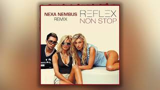 REFLEX  Non Stop Nexa Nembus Remix 🎶🎧🎹 Музыка громче глаза закрыты 🎼🎤🎶 [upl. by Converse]