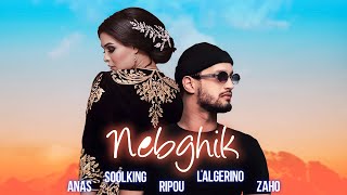 Soolking ft LAlgérino Zaho Anas Ripou  Nebghik Official Video [upl. by Karney]