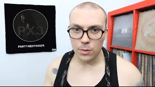 PartyNextDoor  P3 ALBUM REVIEW [upl. by Hannus]