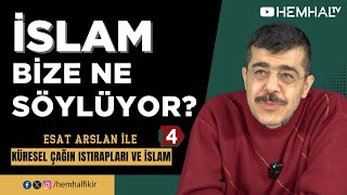 İSLAM BİZE NE SÖYLÜYOR  Esat Arslan ile Küresel Çağın Istırapları ve İslam  4 [upl. by Erna147]