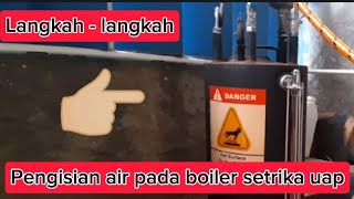 Tutorial cara pengisian air pada Boiler setrika uap [upl. by Curzon829]