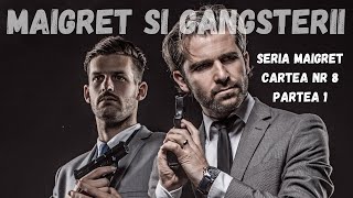 Maigret si gangsterii Seria Maigret Cartea nr 8 Partea 1carte audio in timp realaudio book [upl. by Hartman]