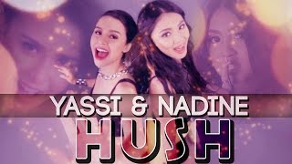 Yassi Pressman featuring Nadine Lustre — Hush Official Music Video [upl. by Nnylsoj]