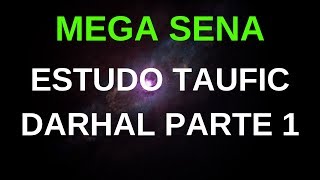 Mega Sena  Estudo Taufic Darhal  Parte 1  Quadra e Quina [upl. by Taddeusz]