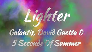 Galantis David Guetta amp 5 Seconds of Summer  Lighter Lyrics [upl. by Hamlin653]