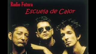 Escuela Del Calor Radio Futura con Letra [upl. by Orihakat]