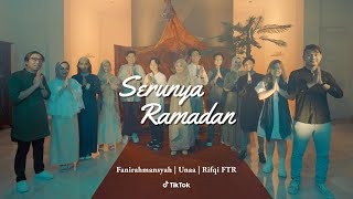 Rifqi FTR Unaa Fanirahmansyah  Serunya Ramadan Official Music Video  TikTok Indonesia [upl. by Ahsel118]