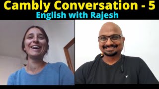 Cambly Conversations 5 English With Rajesh Cambly English Teacher App [upl. by Kevina]