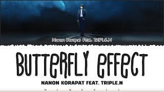 【NANON KORAPAT Feat TRIPLEN】 BUTTERFLY EFFECT [upl. by Krall]