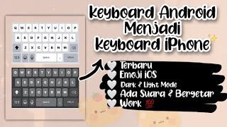 Cara Mengubah Keyboard Android Menjadi Keyboard iPhone Terbaru 2024 [upl. by Joyce982]