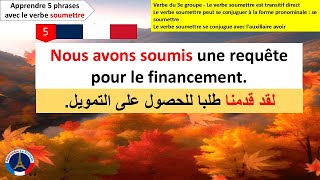 Apprendre 5 phrases avec le verbe soumettre quotto submitquotquotيُقدِّمquot [upl. by Onimixam755]