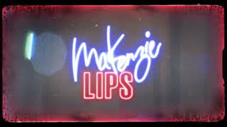 MaKenzie  LIPS Official Audio [upl. by Paco]