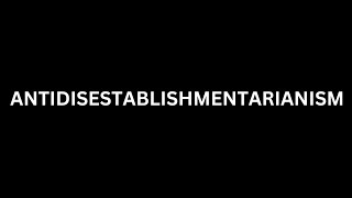 How to Pronounce quot Antidisestablishmentarianismquot in EnglishHow to say Antidisestablishmentarianism [upl. by Anauqes]