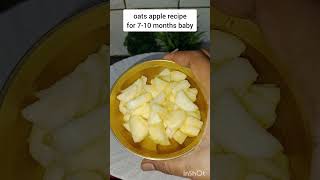 Oats apple recipe for 710 months babyshorts babyfood vlog [upl. by Leshia791]