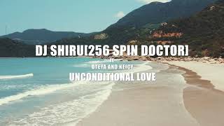 Oteya  Unconditional Love Ft Dj Shiru amp Keicy [upl. by Melia924]