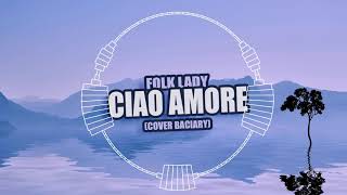 Folk Lady  Ciao Amore Cover Baciary [upl. by Burhans493]