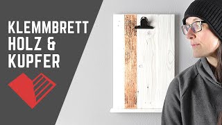 Klemmbrett aus Holz DIY mit Blattkupfer  ZLH150 Challenge [upl. by Burtie304]