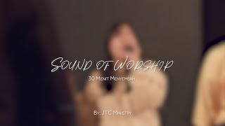 Sound of Worship  30 Menit Menyembah [upl. by Ellerahs]