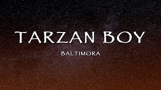 Baltimora  Tarzan Boy Lyrics [upl. by Yaf]