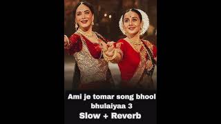 Ami je tomar song bhool bhulaiyaa 3 SSlowedreverb [upl. by Esac]