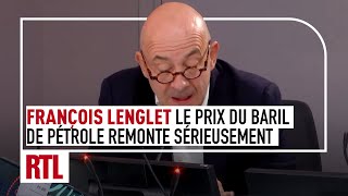 François Lenglet  Le prix du baril de pétrole remonte sérieusement [upl. by Valentine635]