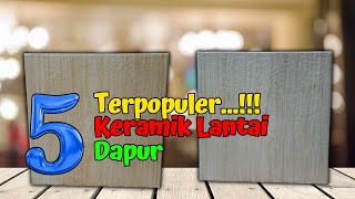 5 Motif keramik lantai terbaru untuk dapur idaman anda [upl. by Otilegna]