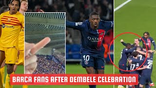 Barcelona fans reaction after Dembele Celebration against Former club [upl. by Mehta]