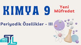 Periyodik Özellikler  3 I 9 sınıf Kimya Yeni Müfredat I Tümler Test 14 [upl. by Leahicm403]