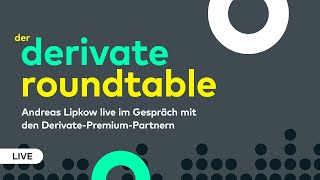 Derivate Round Table – live 19092024 um 1830 [upl. by Samaj]