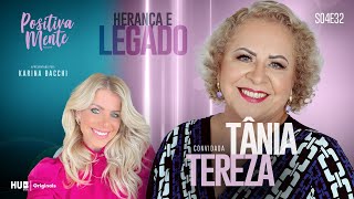 HERANÇA E LEGADO COM TÂNIA TEREZA [upl. by Reffinej]