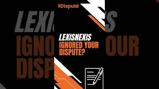 How to Akt When LexisNexis Ignores my Dispute  iDispute  Online Document Creator and Editor [upl. by Ielirol]