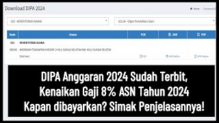 Kenaikan Gaji 8 ASN Tahun 2024 Kapan dibayarkan Setelah terbitnya DIPA Anggaran 2024 [upl. by Wagner19]