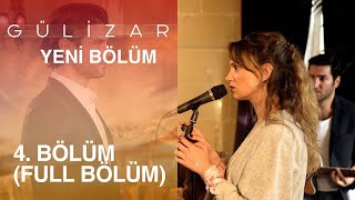 Gülizar 4 Bölüm FULL BÖLÜM [upl. by Ardnassac]