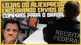 REMESSA CONFORME ALIEXPRESS FAZ DIVERSAS LOJAS DO ALIEXPRESS FECHAR AS PORTAS PARA O BRASIL [upl. by Lemra]