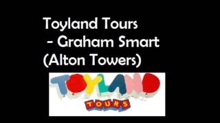 Toyland Tours  Graham Smart Alton Towers [upl. by Hardner]