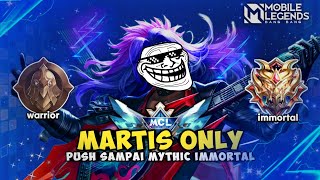 Namatin Mobile Legends tapi Martis Only Sampai Mythic Immortal [upl. by Fesuoy582]