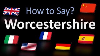 How to Pronounce Worcestershire  British French Italian Chinese Pronunciation English Sauce [upl. by Eiryt]