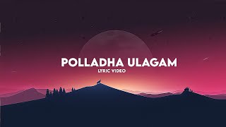 Polladha ulagam lyrics video  Maaran  Dhanush  GVP [upl. by Notlim]