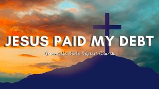 JESUS PAID MY DEBT  GBBC Choir [upl. by Eanyl]