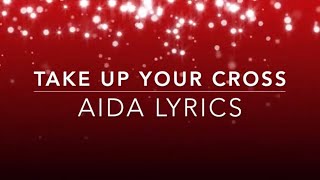 TAKE UP YOUR CROSS LYRICS KEZIAH  FIRST LOVE CHURCH SONGS  AIDA LYRICS [upl. by Netneuq]