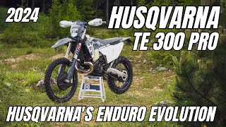 2024 HUSQVARNA TE 300 Pro  Husqvarnas Enduro Evolution [upl. by Blainey]