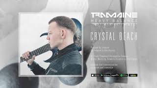 CRYSTAL BEACH  TRAMAINE  HEAVY BALANCE Official Stream [upl. by Newton]