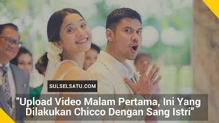 Upload Video Malam Pertama Ini Yang Dilakukan Chicco Dengan Sang Istri [upl. by Raffarty85]