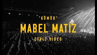 Mabel Matiz  Kömür Official Lyric Video [upl. by Eilema]